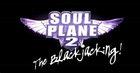 soul plane 2|soul plane 2 the blackjacking.